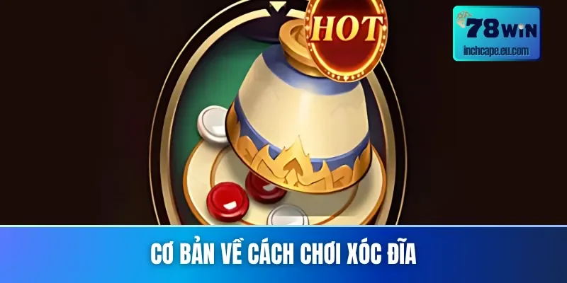 Thông tin cần biết trước khi tìm hiểu sâu cách chơi xóc đĩa